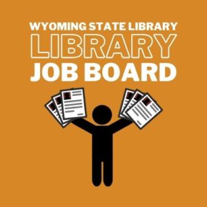 Graphic reads "Wyoming State Library Job Board with figure holding up papers