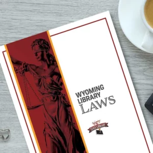 Wyoming Library Laws 2024 Now Available - Wyoming State Library